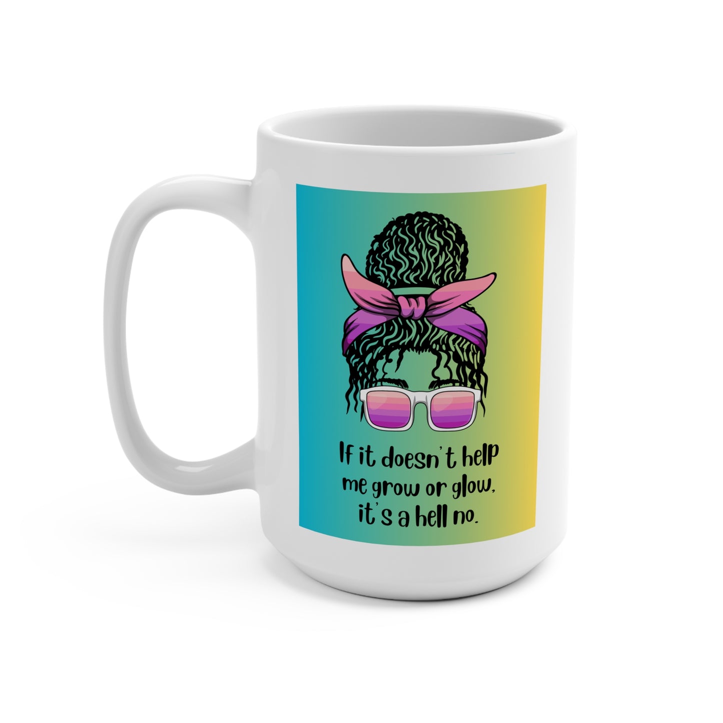If It Doesn't Help Me Grow or Glow | Feminist Mug | Spitfire Ladies
