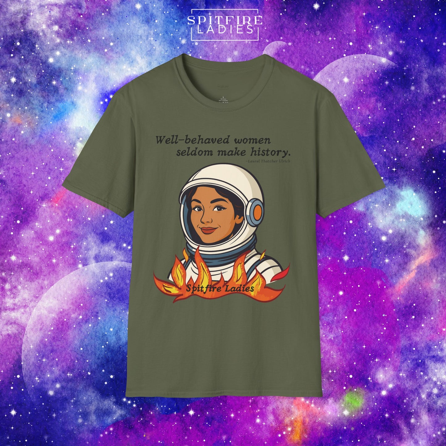 Well-Behaved Women Seldom Make History | Astronaut Feminist Tee | Spitfire Ladies