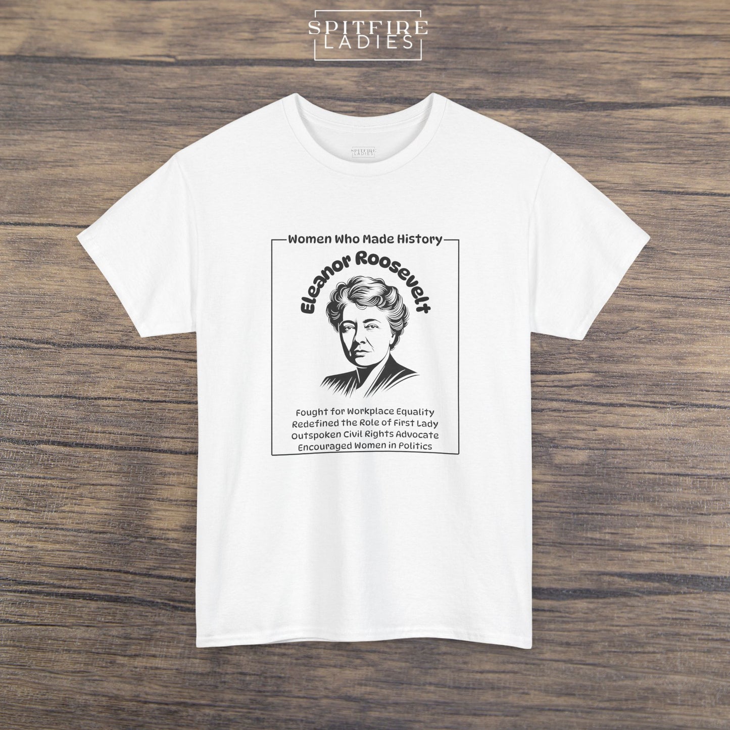 Eleanor Roosevelt Shirt | Human Rights | Spitfire Ladies