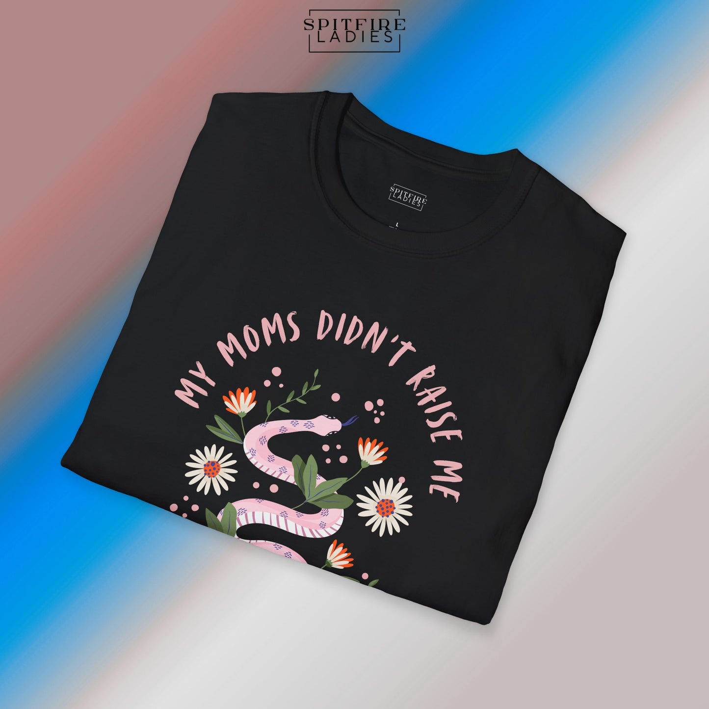 "My Moms Didn’t Raise Me to Tolerate Disrespect" T-shirt