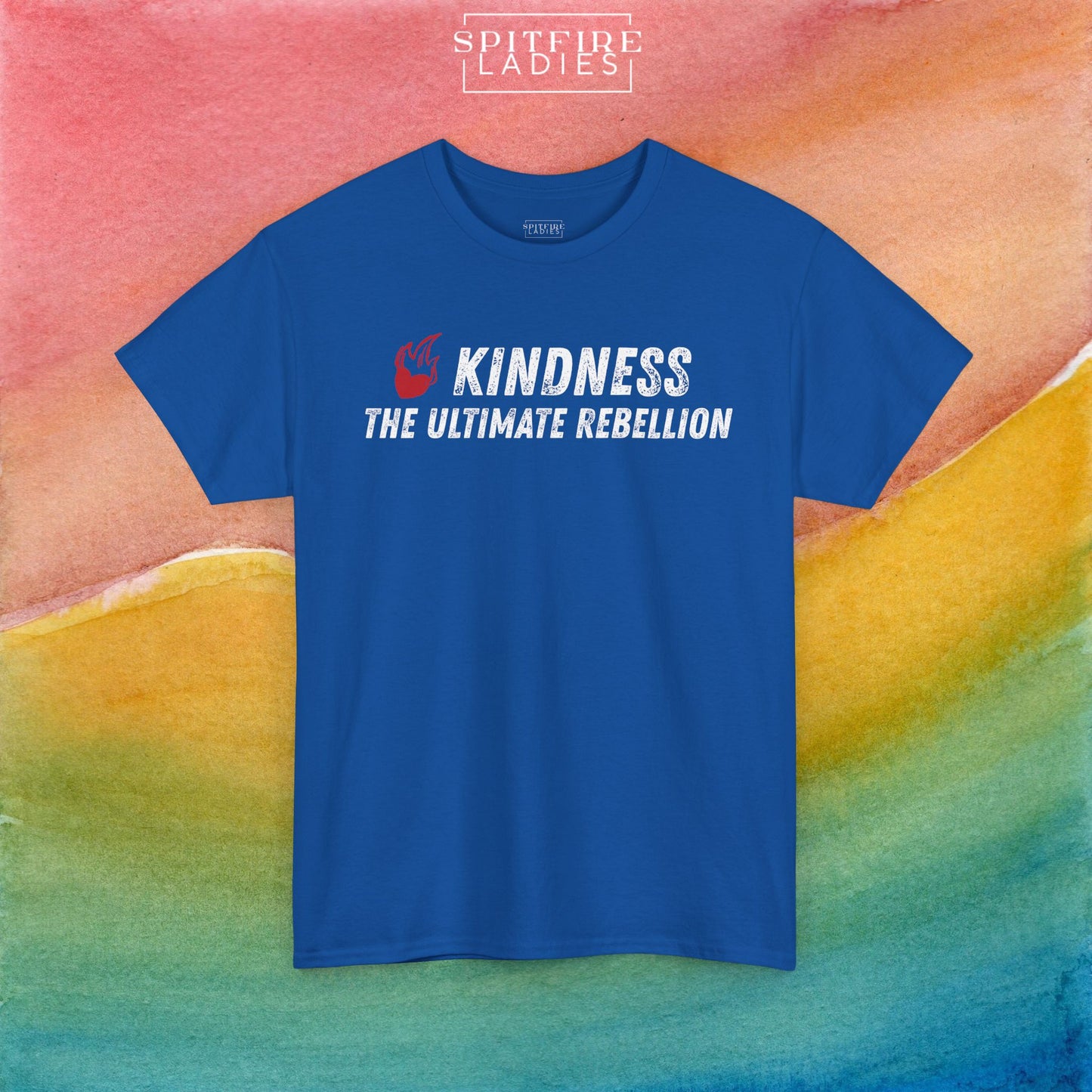 Kindness, The Ultimate Rebellion | Feminist Tee | Spitfire Ladies