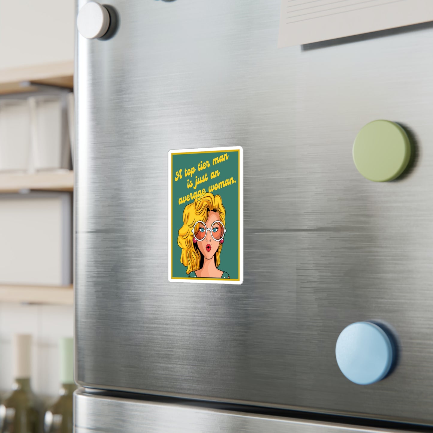 A Top Tier Man Is Just an Average Woman | Sticker | Spitfire Ladies