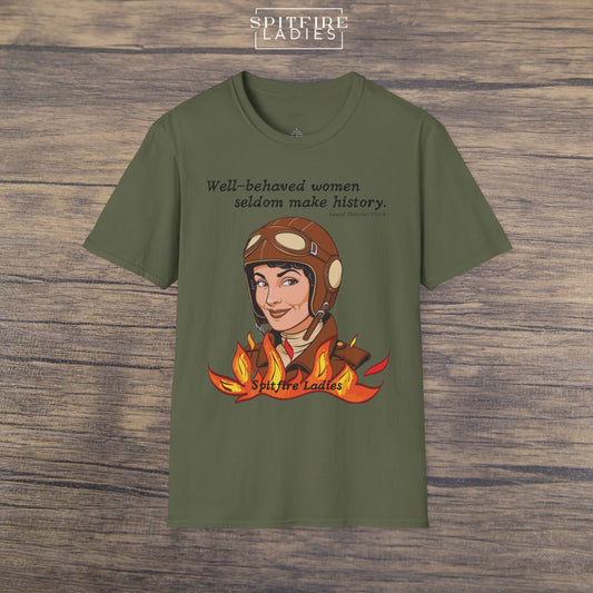 Well-Behaved Women Seldom Make History | Aviatrix Feminist Tee | Spitfire Ladies