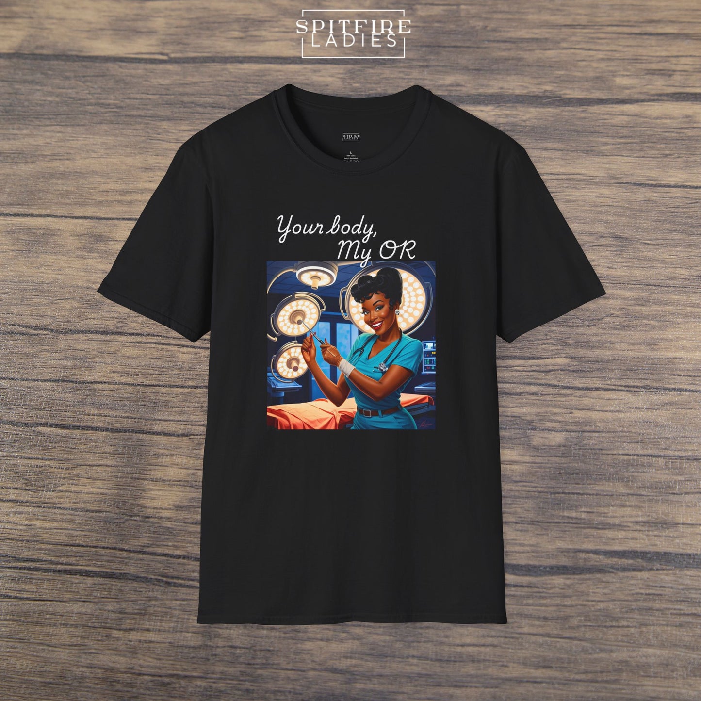 Your Body, My OR | Women in Medicine Feminist Tee | Spitfire Ladies