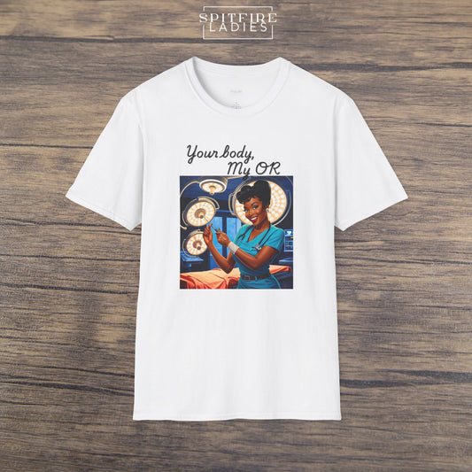 Your Body, My OR | Women in Medicine Feminist Tee | Spitfire Ladies