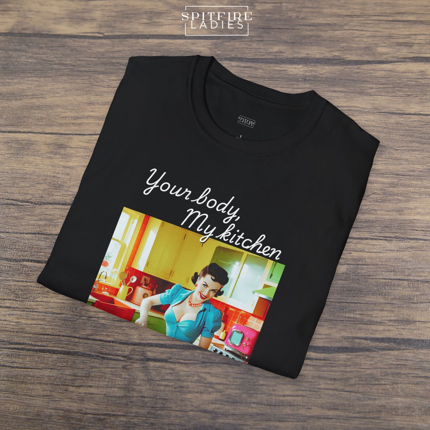 Your Body, My Kitchen | Retro Feminist Tee | Spitfire Ladies